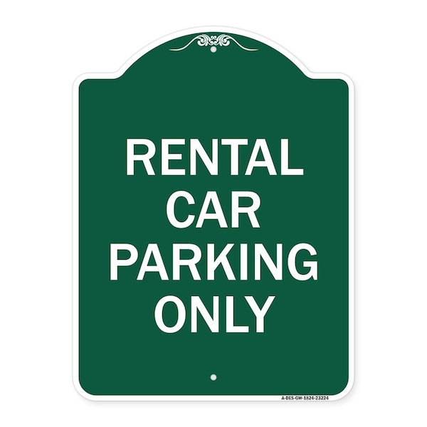 Designer Series Sign Rental Car Parking Only, Green & White Aluminum Sign, 18" x 24", GW-1824-23224